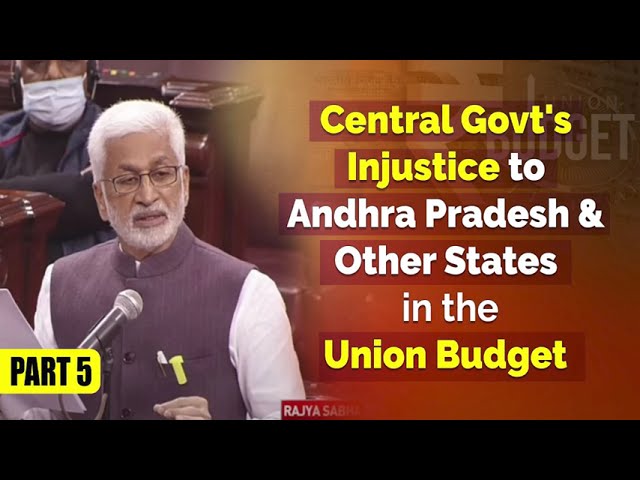 Central Govt's Injustice to Andhra Pradesh & Other States in the Union Budget - Part - 5