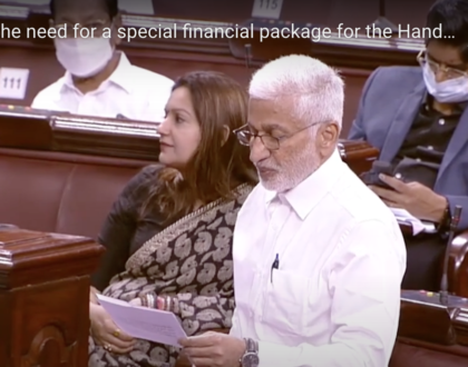 Highlighted the need for a special financial package for the Handloom sector in Rajya Sabha.